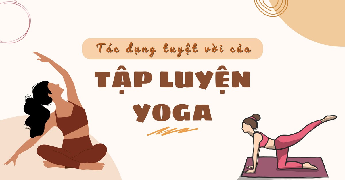 Tập yoga có tác dụng gì? 13 tác dụng nổi bật nhất của việc tập yoga