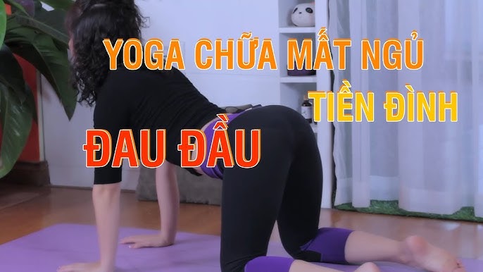 Yoga Chữa Đau Đầu Và Mất Ngủ: Hành Trình Tìm Lại Giấc Ngủ An Lành